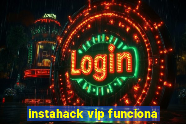 instahack vip funciona